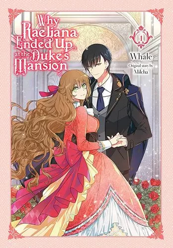 Cover Manga The Reason Why Raeliana Ended Up at the Duke's Mansion Volume 1